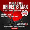 DRIDER 8 MAX